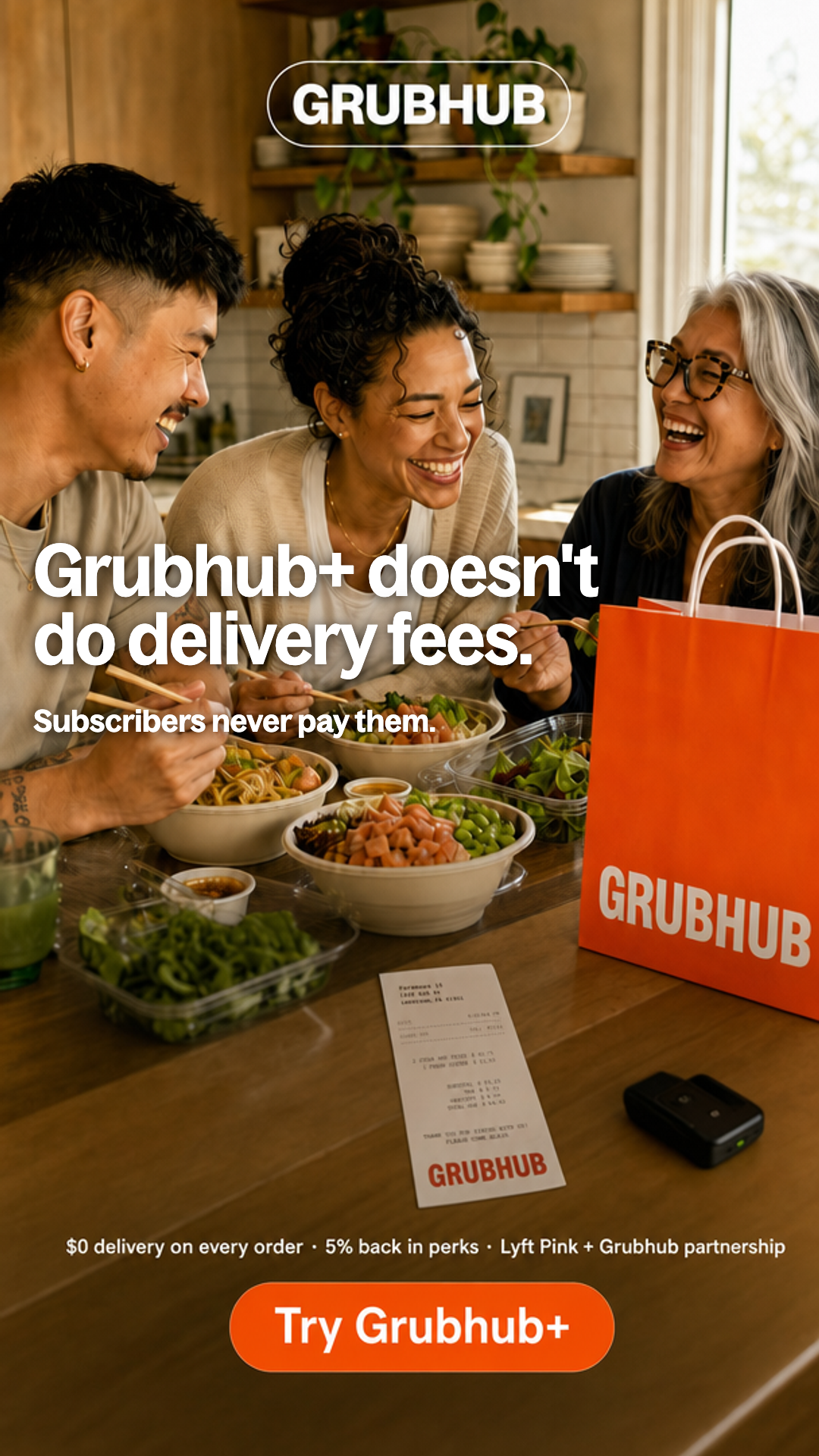 Grubhub+ doesn't do delivery fees.